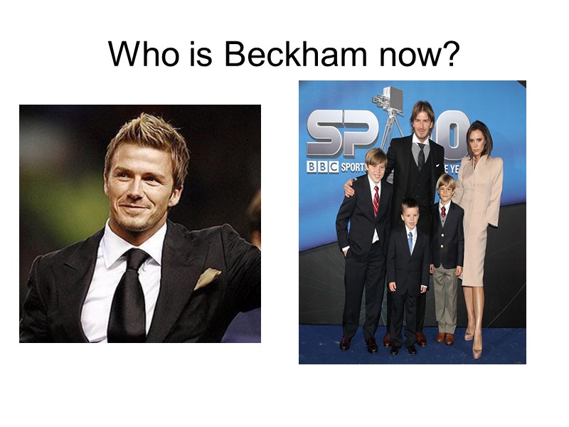 Who is Beckham now?